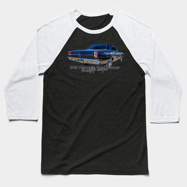 1969 Plymouth Road Runner Hardtop Coupe Baseball T-Shirt by Gestalt Imagery